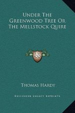 Under the Greenwood Tree or the Mellstock Quire
