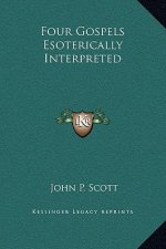 Four Gospels Esoterically Interpreted