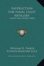 Instruction for Naval Light Artillery: Afloat and Ashore (1862)