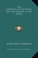 The Labyrinth of the World and the Paradise of the Heart