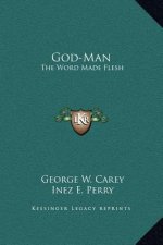 God-Man: The Word Made Flesh