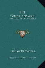 The Great Answer: The Message of Ontology