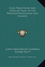 Clan Traditions and Popular Tales of the Western Highlands and Islands