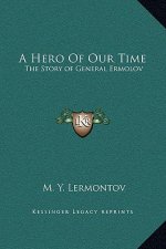 A Hero Of Our Time: The Story of General Ermolov