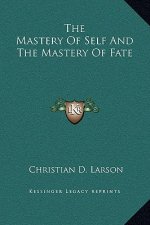 The Mastery of Self and the Mastery of Fate