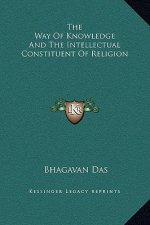 The Way Of Knowledge And The Intellectual Constituent Of Religion