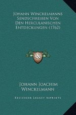 Johann Winckelmanns Sendschreiben Von Den Herculanischen Entdeckungen (1762)