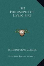 The Philosophy of Living Fire