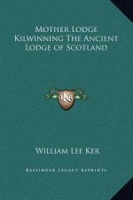 Mother Lodge Kilwinning The Ancient Lodge of Scotland