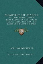 Memories Of Marple: Pictorial And Descriptive Reminiscences Of A Lifetime In Marple, Leisure Hours On The Banks Of The Goyt, The Tame (189