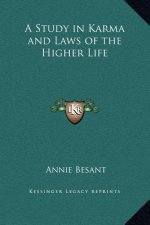 A Study in Karma and Laws of the Higher Life