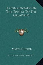 A Commentary on the Epistle to the Galatians
