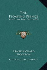 The Floating Prince: And Other Fairy Tales (1881)