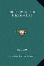 Problems of the Hidden Life
