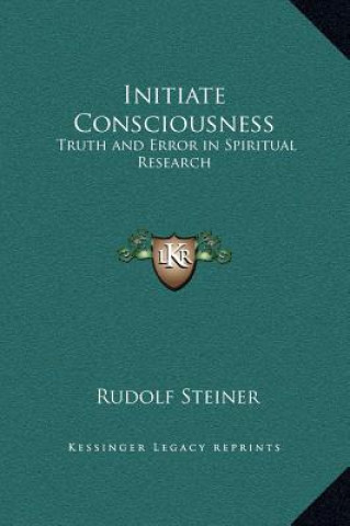 Initiate Consciousness: Truth and Error in Spiritual Research