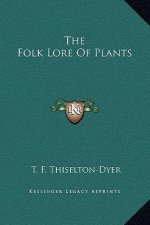 The Folk Lore Of Plants