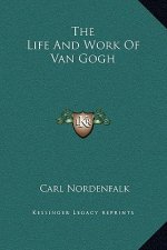 The Life And Work Of Van Gogh