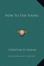 How To Stay Young