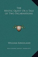 The Mystic Quest Or a Tale of Two Incarnations