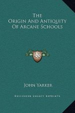 The Origin And Antiquity Of Arcane Schools