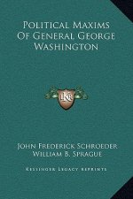 Political Maxims of General George Washington