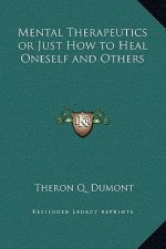 Mental Therapeutics or Just How to Heal Oneself and Others
