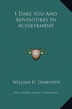 I Dare You And Adventures In Achievement