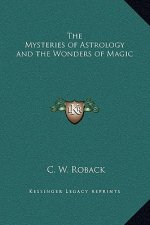 The Mysteries of Astrology and the Wonders of Magic
