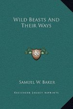 Wild Beasts And Their Ways