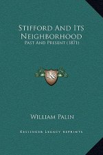 Stifford And Its Neighborhood: Past And Present (1871)