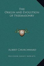 The Origin and Evolution of Freemasonry