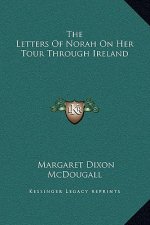 The Letters Of Norah On Her Tour Through Ireland