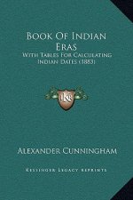 Book Of Indian Eras: With Tables For Calculating Indian Dates (1883)