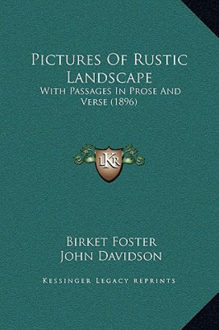 Pictures Of Rustic Landscape: With Passages In Prose And Verse (1896)