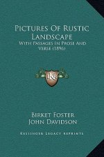 Pictures Of Rustic Landscape: With Passages In Prose And Verse (1896)