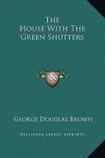 The House With The Green Shutters