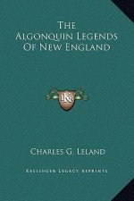 The Algonquin Legends Of New England