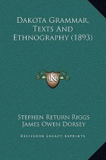 Dakota Grammar, Texts And Ethnography (1893)
