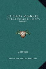 Cheiro's Memoirs: The Reminiscences of a Society Palmist