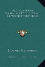 De Coelo Et Ejus Mirabilibus, Et De Inferno, Ex Auditis Et Visis (1758)
