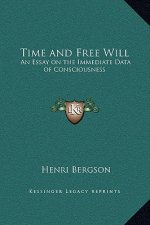 Time and Free Will: An Essay on the Immediate Data of Consciousness