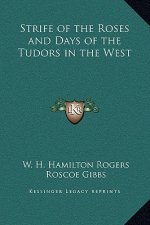 Strife of the Roses and Days of the Tudors in the West