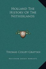 Holland The History Of The Netherlands