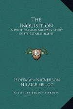 The Inquisition: A Political and Military Study of Its Establishment