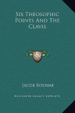 Six Theosophic Points And The Clavis