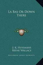 La Bas Or Down There
