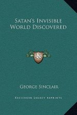 Satan's Invisible World Discovered