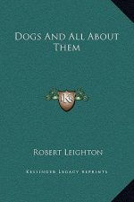 Dogs And All About Them