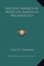 Ancient America in Notes on American Archaeology