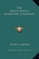 The Means Which Guarantee Leadership